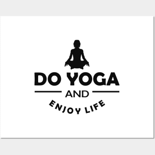 Yoga - Do yoga and enjoy life Posters and Art